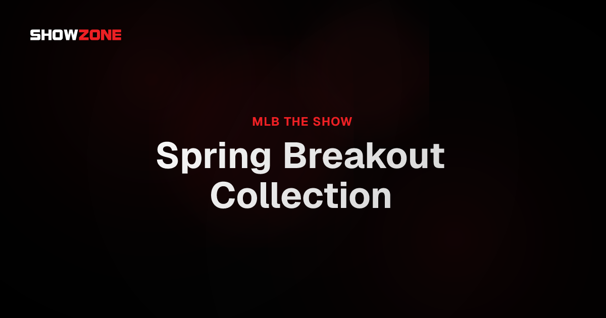 MLB The Show Spring Breakout Collection - ShowZone